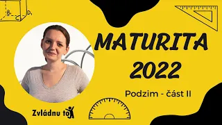 Maturita z matematiky, podzim 2022, 2.část