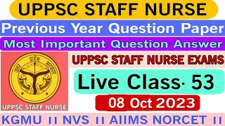 UPPSC STAFF NURSE Previous Year Question Paper// Live Class-53 //