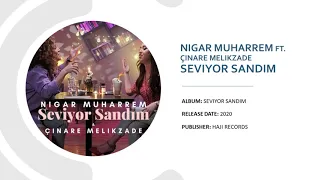 Nigar Muharrem ft. Çınare Melikzade - Seviyor Sandım