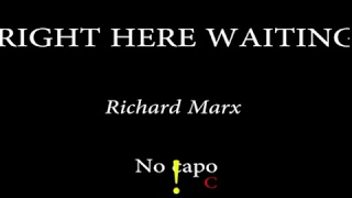 RIGHT HERE WAITING - RICHARD MARX - Easy Chords and Lyrics