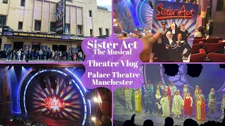 Sister Act The Musical - Palace Theatre Manchester - Theatre Vlog including Curtain Call 29/06/2022