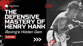 Boxing's Hidden Gem: The Defensive Mastery of Henry Hank