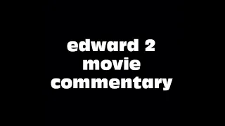 Edward II Movie Commentary