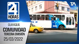 Noticias Guayaquil : Noticiero 24 Horas 25/03/2022 (De la Comunidad – Tercera Emisión)