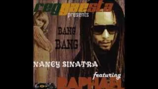 Raphael featuring Nancy Sinatra - Bang Bang by Reggaesta