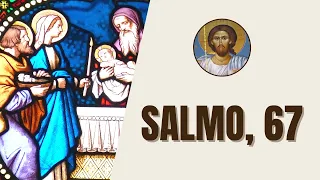 Salmo, 67 - "¡Que Dios tenga piedad y nos bendiga, nos ponga bajo la luz de su rostro!"