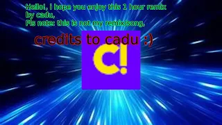 1 hour Cadu! Remix Come And Go