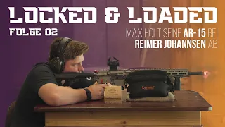 Locked & Loaded - Folge 02 Max holt seine AR-15 ab | USC - United Shooting Channel