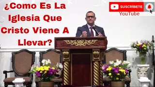 ¿Como Es La Iglesia Que Cristo Viene A Llevar? - Hebreos 12:14. Pastor David Gutiérrez.