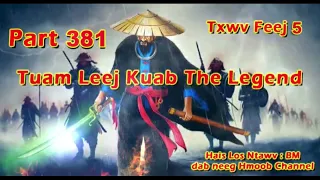 Tuam Leej Kuab The Hmong Shaman Warrior ( Part 381) 16/8/2023