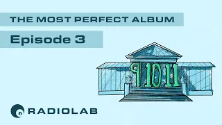 The Most Perfect Album: Episode 3 | Radiolab Presents: More Perfect Podcast | Season 3