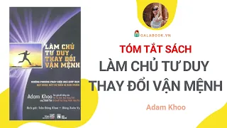 Tóm tắt sách: Làm chủ tư duy Thay đổi vận mệnh - Adam Khoo /Trần Thu Hằng/ Galabook