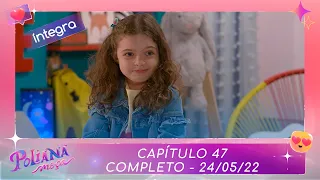 Poliana Moça | Capítulo 47 - 24/05/22 , completo