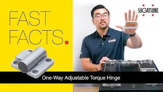 Fast Facts: Sugatsune One-Way Adjustable Torque Hinge