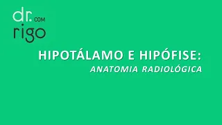 ANATOMIA RADIOLÓGICA DO HIPOTÁLAMO E DA HIPÓFISE