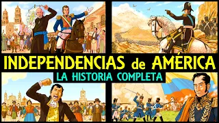 INDEPENDENCIAS de AMÉRICA 🌎 Toda su Historia completa 🌎 Bolívar, San Martín, Hidalgo, Iturbide...