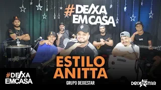Grupo Deixestar - Estilo Anitta (Davi Oliveira / Facão / Natan / Thiaguinho do Cavaco) #DeixaEmCasa