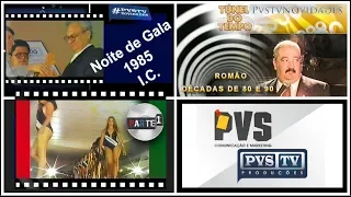 Pvs-tv Novidades - NOITE DE GALA  MISS ITUIUTABA  1985 -  PARTE 01