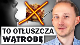 10 niszczycieli wątroby. Przez to "zatyka się" tłuszczem