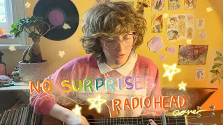 no surprises - radiohead (cover by me!)