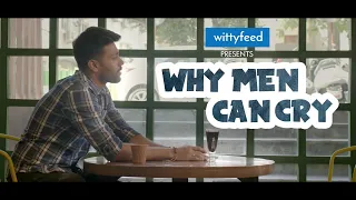 Why Men Can Cry || Frustration Series || All credit ©WittyFeed