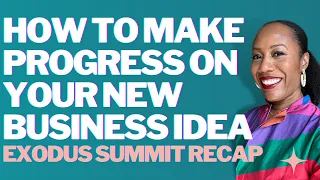 ExodUS Summit Recap: Making Progress On Your Business Idea
