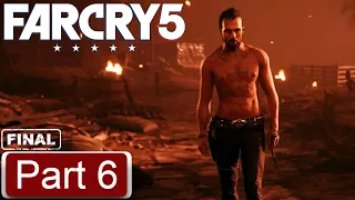 FAR CRY 5 FINAL 2 Gameplay Walkthrough PART 6 Full Gameplay [FULL HD 1080p/60FPS PC] - No Commentary