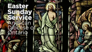 Easter Sunday Diocese of Ontario, April 12, 2020