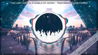 Temperance - The Last Hope In A World Of Hopes (Nightcore)