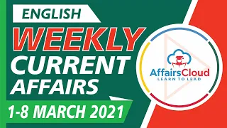 Current Affairs Weekly 1-8 March 2021 English | Weekly Current Affairs | AffairsCloud
