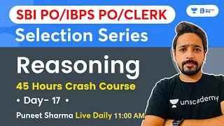 45 Hours Crash Course | Selection Series | Day 17 | IBPS Clerk/PO 2021 | Reasoning  By Puneet Sharma
