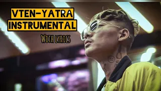 VTEN - Yatra Instrumental with Lyrics || Beat || Track || Karaoke || 2020