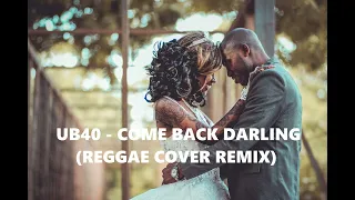 UB40 - COME BACK DARLING (REGGAE COVER REMIX)