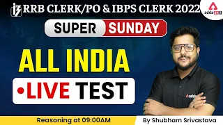 RRB CLERK/PO & IBPS CLERK 2022 | Reasoning |  All India Live Test By Shubham Srivastava