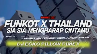 DJ FUNKOT X THAILAND PART 14 SIA SIA MENGHARAP CINTAMU MASHUB FULL BASS KANE