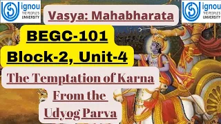 The Temptation of Karna From Udyog Parva / BEGC-101, Block-2, Unit-4/ Easy explanation in Hindi