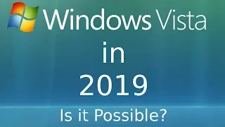 Using Windows Vista in 2019: Is it Possible?