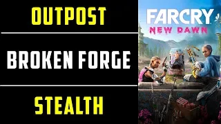 Broken Forge | Outpost | Stealth | Far Cry New Dawn