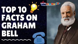 Top 10 Facts on Alexander Graham Bell (Biography) | Who invented telephone ?