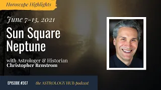 [HOROSCOPE HIGHLIGHTS] June 7-13, 2021 w/ Astrologer Christopher Renstrom
