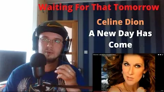 Waiting For That Tomorrow / Celine Dion - A New Day Has Come (Reaction)