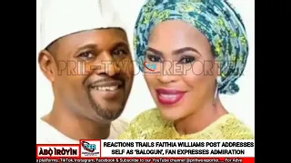 REACTIONS TRAILS FAITHIA WILLIAMS POST ADDRESSES SELF AS ‘BALOGUN', FAN EXPRESSES ADMIRATION