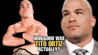 How GOOD was Tito Ortiz Actually?