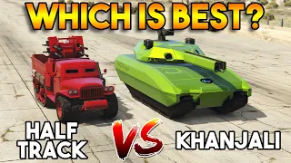 GTA 5 ONLINE : KHANJALI VS HALF TRACK (WHICH IS BEST?)