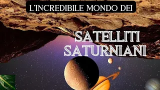 "Acque Misteriose e Vulcani di Ghiaccio: L'Incredibile Mondo dei Satelliti Saturniani"