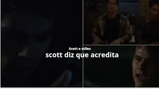 Scott e stiles/ scott diz que acredita