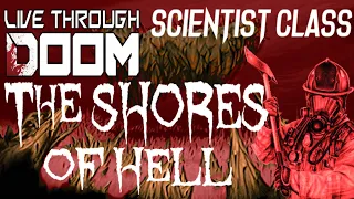 Surviving the Shores of Hell - Scientist Class (LiTDoom)