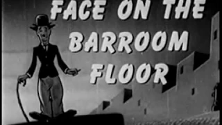 Charlie Chaplin Collection - Face On The Barroom Floor