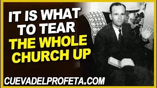 It is what to tear the whole church up | William Marrion Branham Quotes