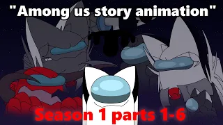 Among us story animation season 1 !! Part 1-6 !!